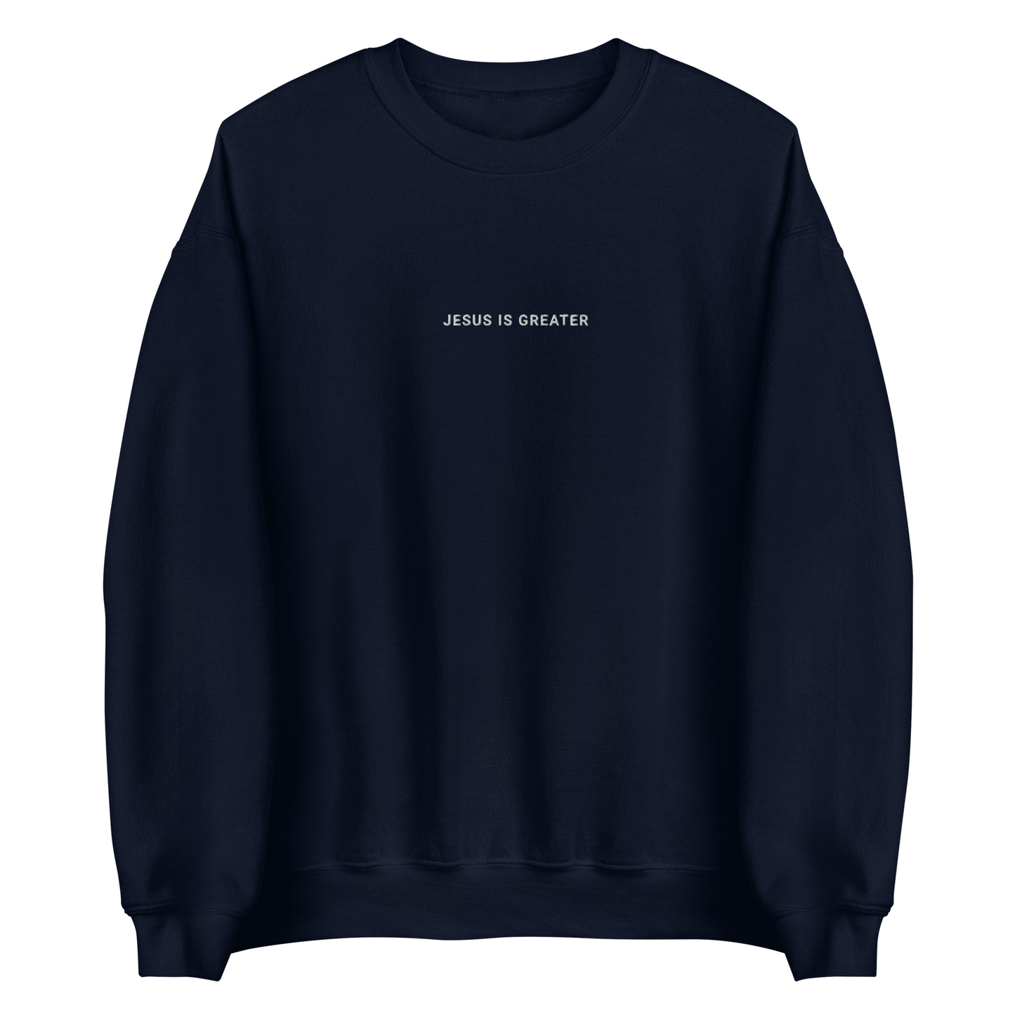 Jesus Is Greater Sweatshirt