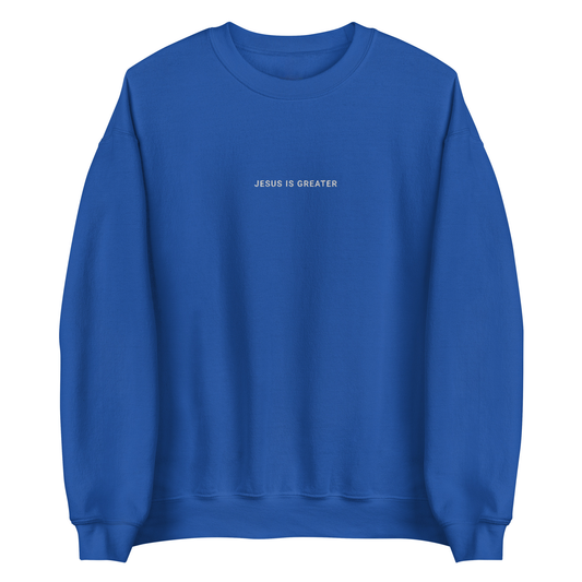 Jesus Is Greater Sweatshirt