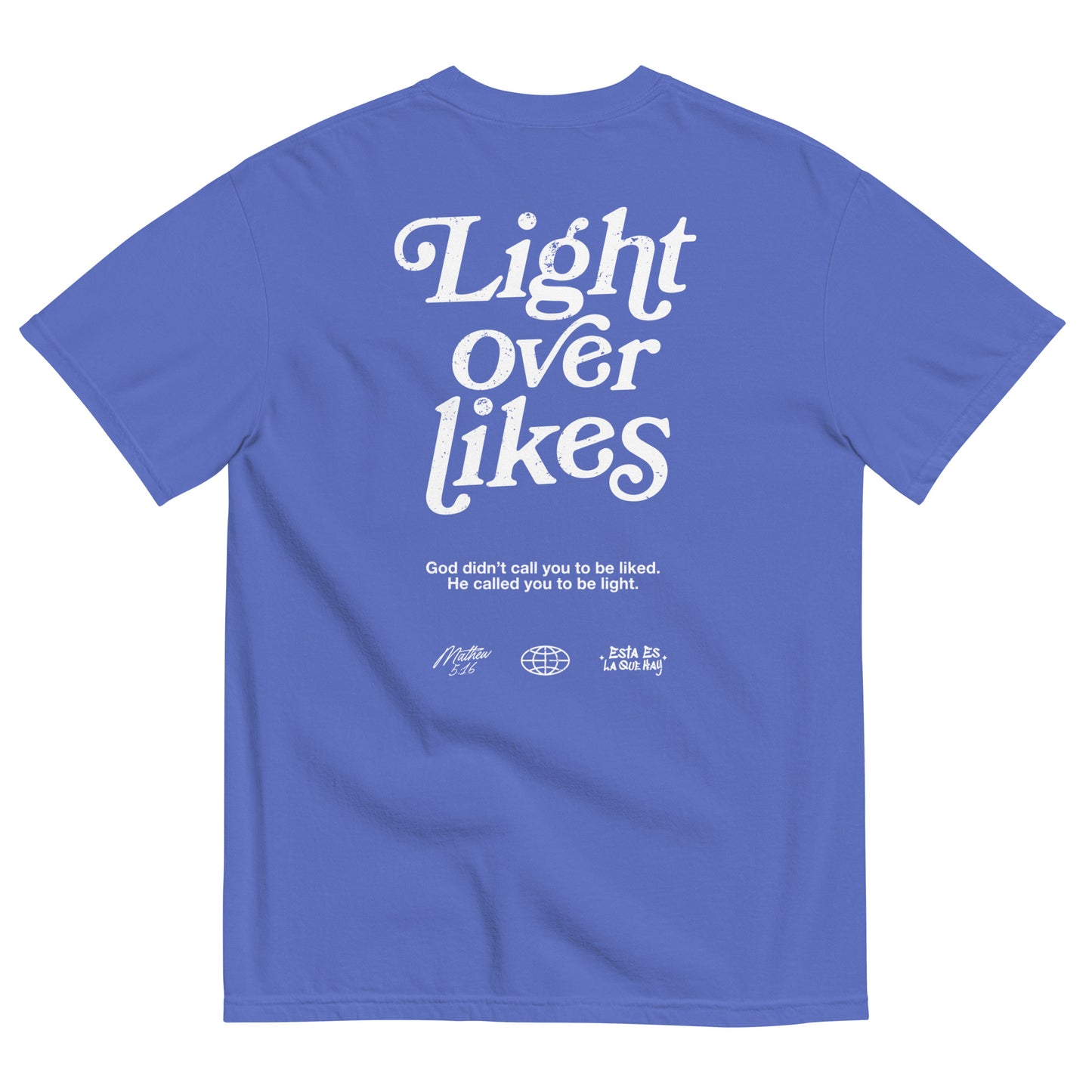 Light Over Likes T-Shirt
