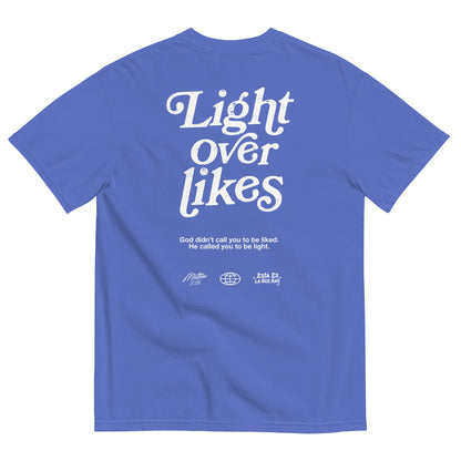 Light Over Likes T-Shirt